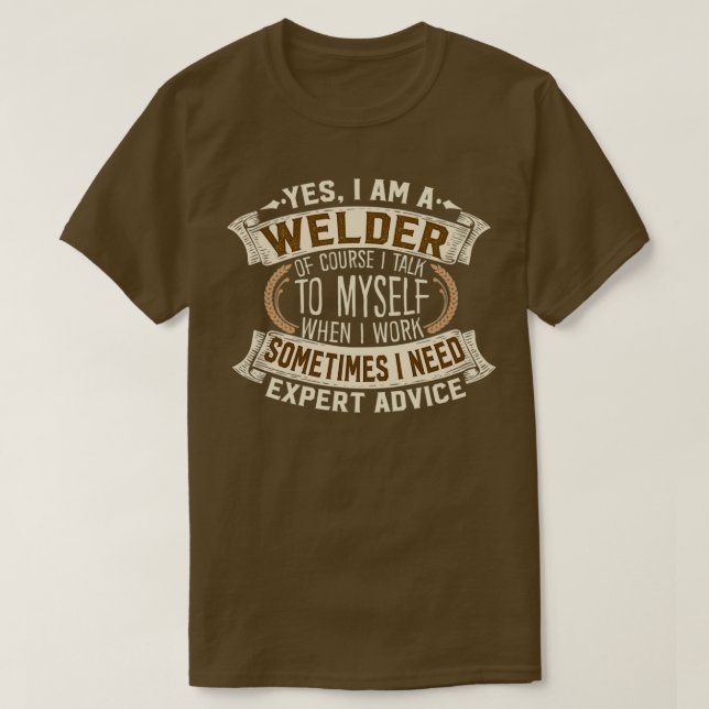 Yes I am A Welder Funny Job Phrase Design T T-Shirt (Design Front)
