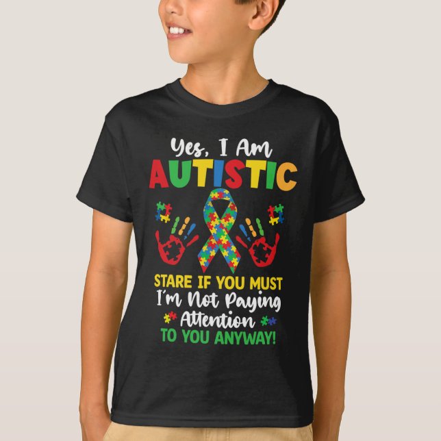 Yes I Am Autistic Autism Awareness Kids Boys Girls T-Shirt (Front)