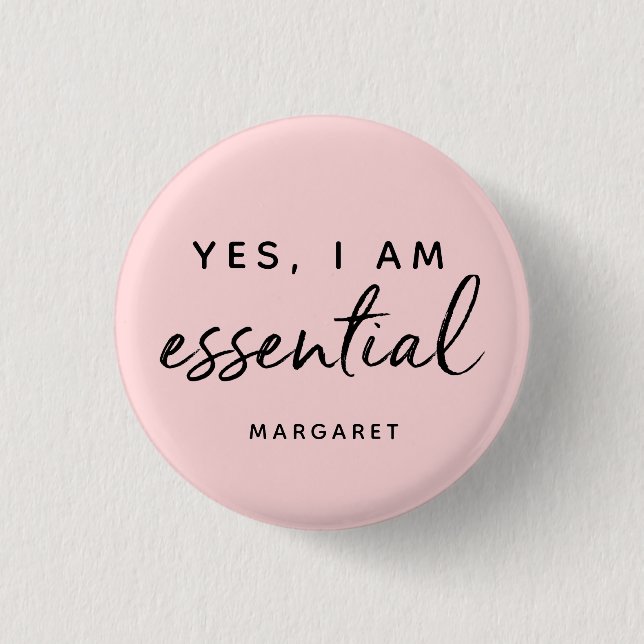 Yes I Am Essential Worker Employee Personalized Button (Front)