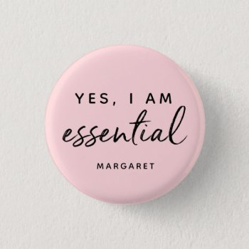 Yes I Am Essential Worker Employee Personalized Button by Sweetbriar_Drive at Zazzle