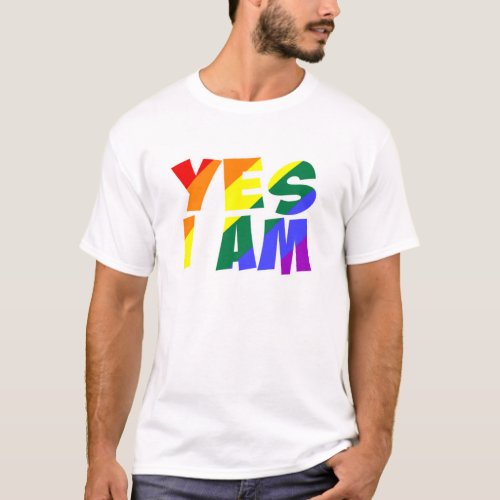 YES I AM gay  LGBTQI  lesbian  bisexual  queer T_Shirt