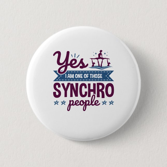 Yes I Am One of Those Synchro People Swimming Button (Front)