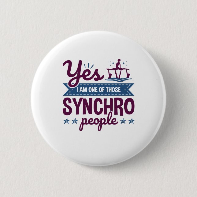 Yes I Am One of Those Synchro People Swimming Button (Front)