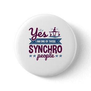 Yes I Am One of Those Synchro People Swimming Button
