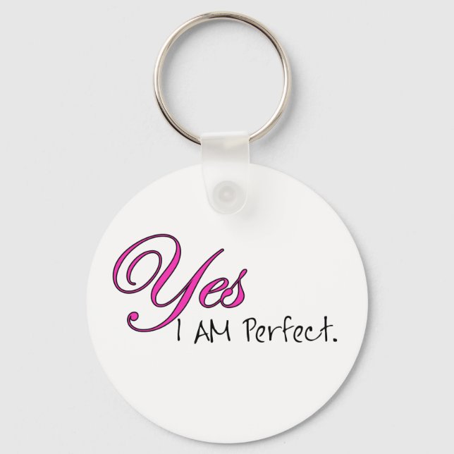 Yes I AM Perfect Keychain (Front)