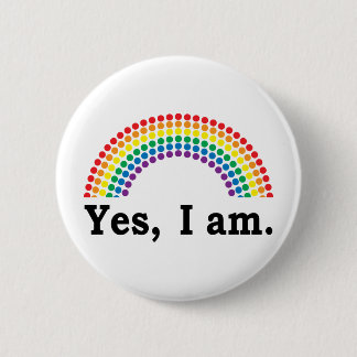 Yes I Am Pinback Button
