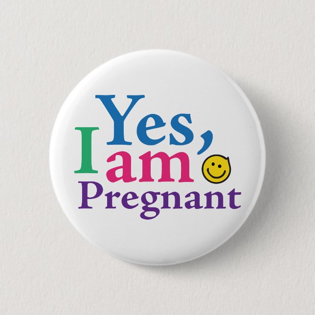 Yes I Am Pregnant Pinback Button (Front)