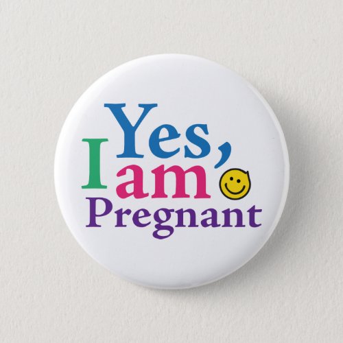 Yes I Am Pregnant Pinback Button