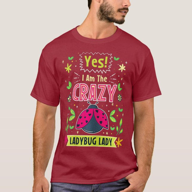 Yes I Am The Crazy Ladybug Lady Cute Insect T-Shirt (Front)