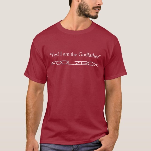 "Yes! I am the Godfather", FOOLZBOX T-Shirt (Front)