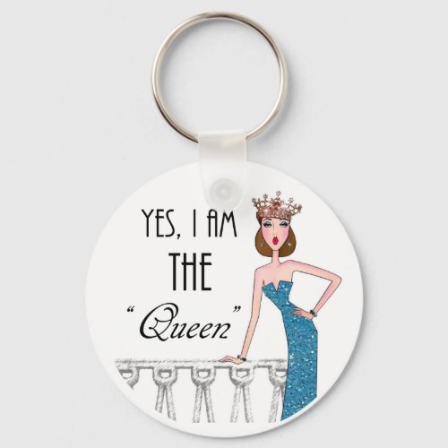 Yes I am THE Queen Keychain