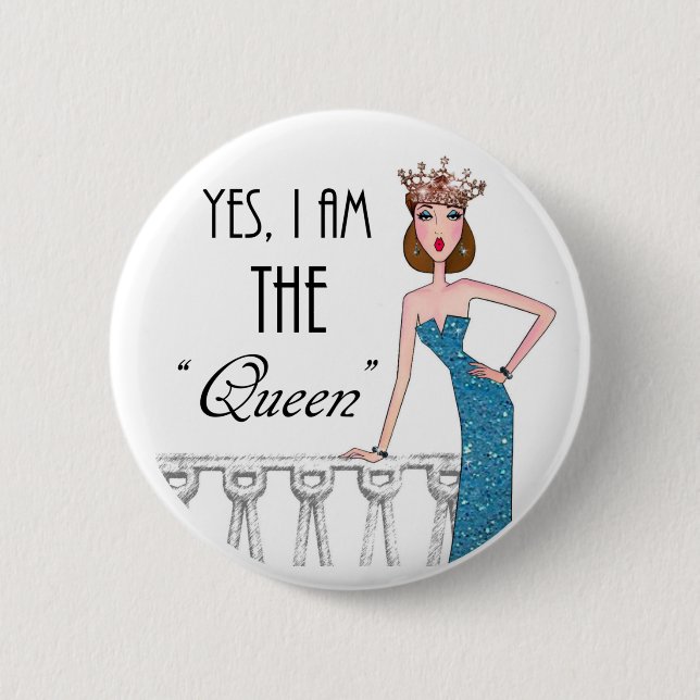Yes, I am THE "Queen" Pinback Button (Front)