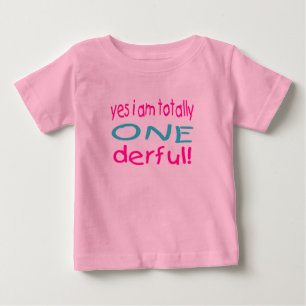 Yes I Am Totally One derful (girl) Baby T-Shirt