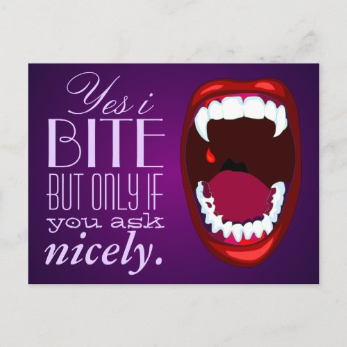 Yes I Bite But Only If You Ask Nicely Fangs Postcard