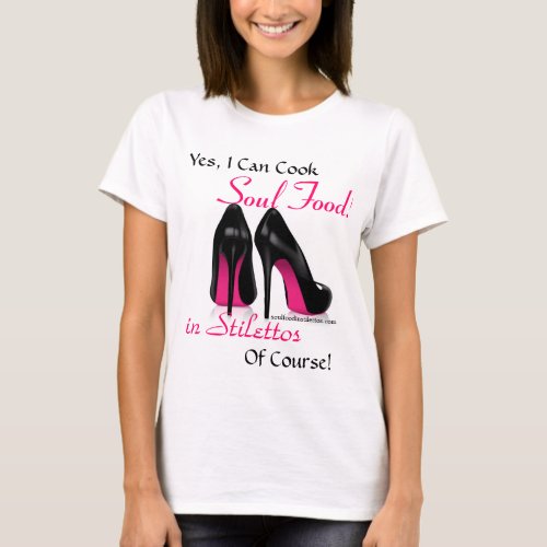 Yes I can cook Soul Food T_Shirt