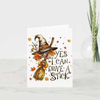 Yes I Can Drive A Stick Fall Halloween Soky Witch  Card