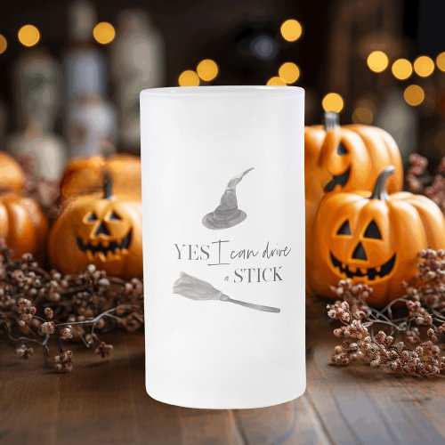 Yes I Can Drive A Stick Fun  Happy Halloween Frosted Glass Beer Mug