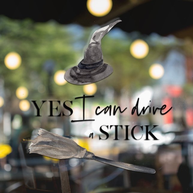 Yes I Can Drive A Stick Fun | Happy Halloween Window Cling (Creator Uploaded)
