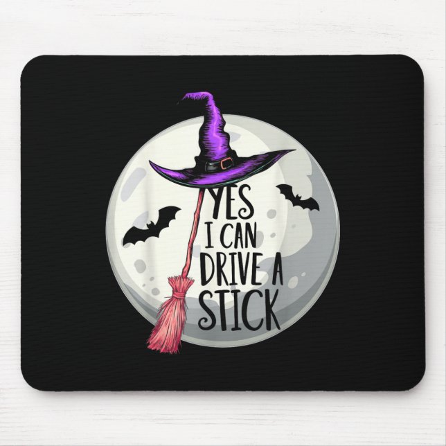 Yes I Can Drive A Stick Funny Halloween Spooky Wit Mouse Pad (Front)