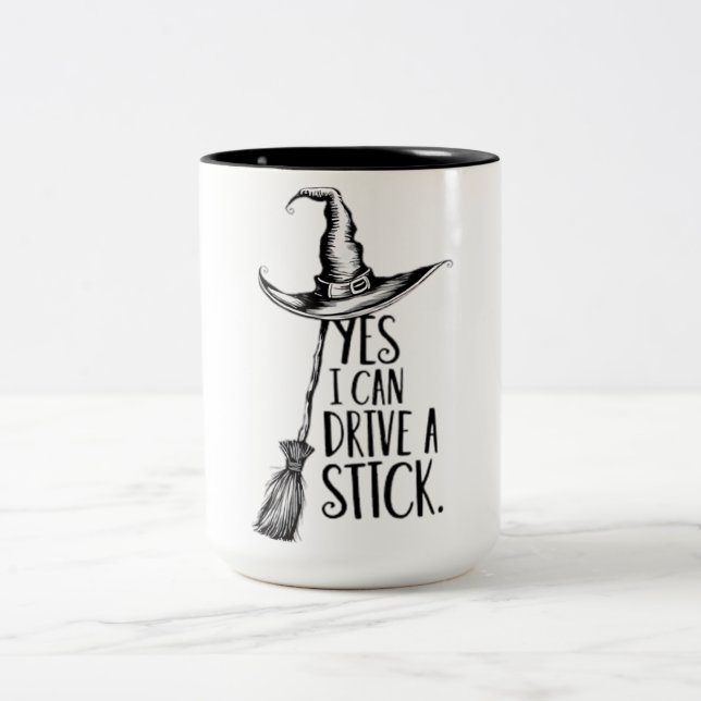 Yes I Can Drive A Stick Funny Halloween Spooky Wit Two-Tone Coffee Mug (Center)