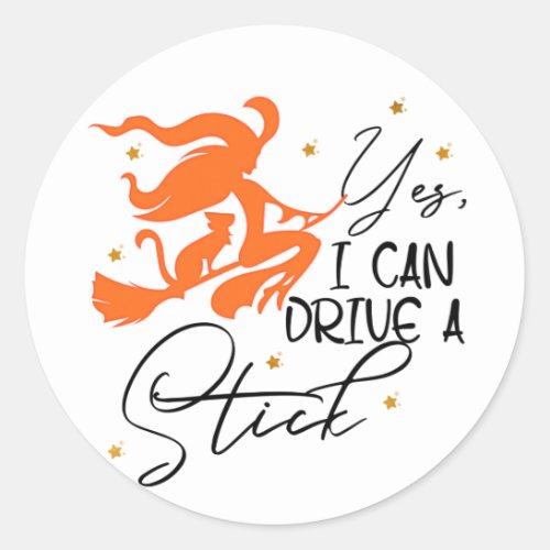 Yes I can Drive a Stick Funny Halloween Trick or  Classic Round Sticker