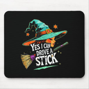 Yes I Can Drive A Stick Funny Halloween Witch Gift Mouse Pad
