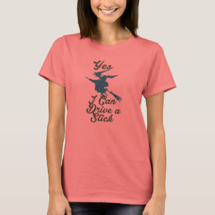 Yes I can Drive a Stick Funny T-shirt Design
