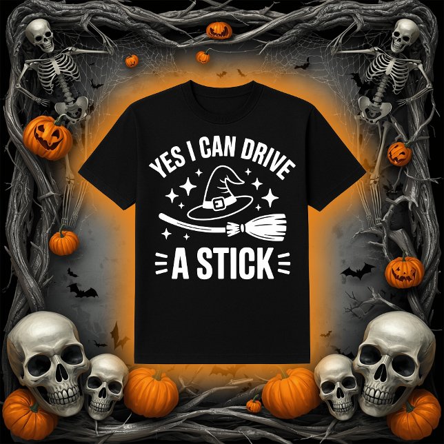 Yes I Can Drive a Stick | Funny Witch Broom T-Shirt (Creator Uploaded)