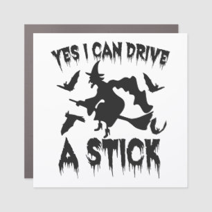 Yes i Can Drive a Stick Funny Witch Halloween Gift Car Magnet