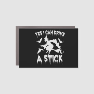 Yes i Can Drive a Stick Funny Witch Halloween Gift Car Magnet