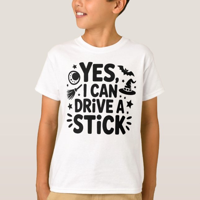 Yes, I Can Drive a Stick – Funny Witch Halloween T-Shirt (Front)