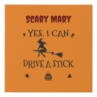 Yes, I Can Drive A Stick Says The Witch Faux Canvas Print