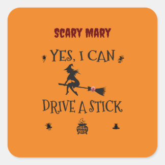 Yes, I Can Drive A Stick Says The Witch Square Sticker