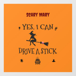 Yes, I Can Drive A Stick Says The Witch Wall Decal
