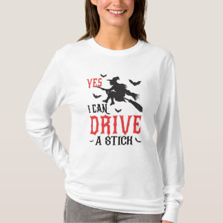 Yes I can drive a stick T-Shirt