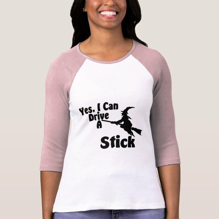 yes i can drive a stick t shirt