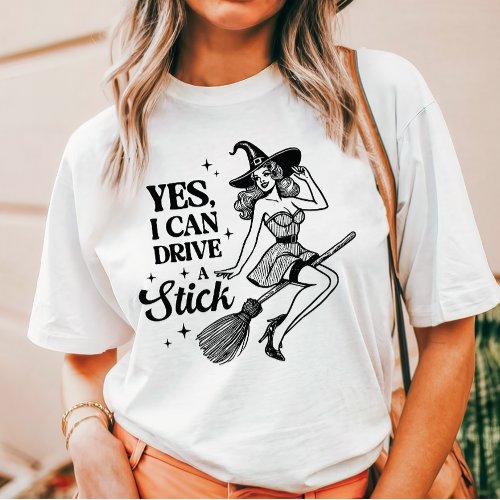 Yes I Can Drive a Stick Vintage Witch T_Shirt