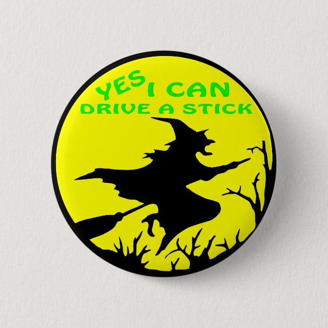 Yes I Can Drive A Stick, Witch Button (Front)