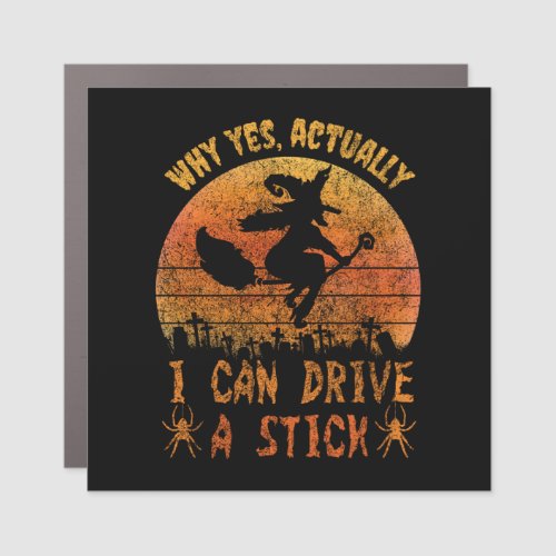 Yes I can drive a stick witch funny Halloween Car Magnet