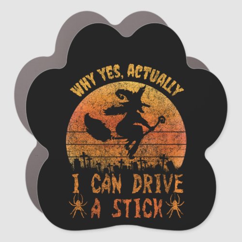 Yes I can drive a stick witch funny Halloween Car Magnet