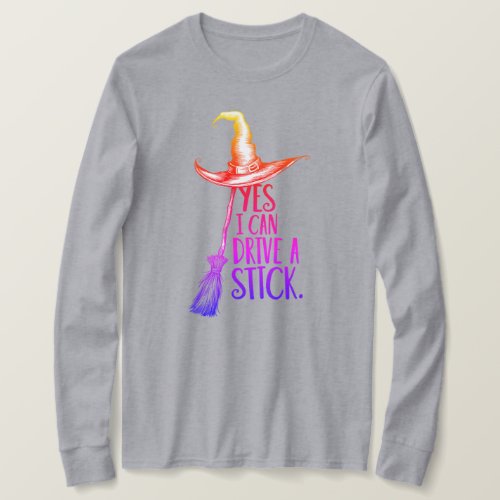 Yes I Can Drive a Stick Witch Hat  T_Shirt