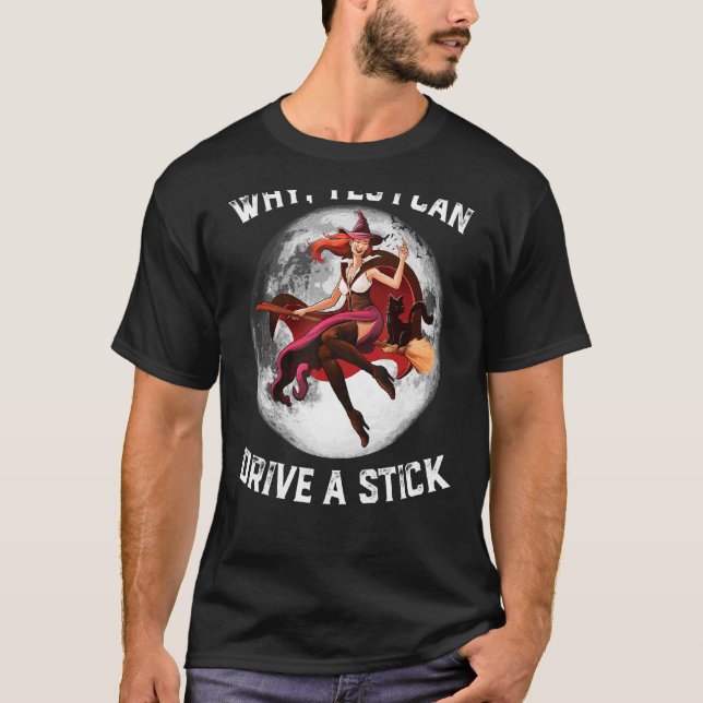 Yes I Can Drive A Stick Witch & Moon Halloween Dot T-Shirt (Front)