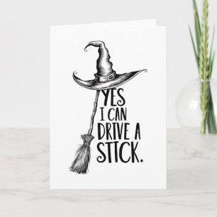 “Yes I Can Drive A Stick” Witch Pun Card