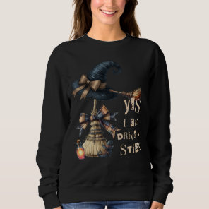 Yes I Can Drive A Stick Witch Spooky Broom Party  Sweatshirt