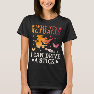Yes I Can Drive a Stick Women's Halloween Color T-Shirt