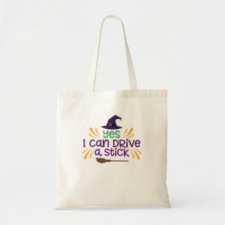 Yes I Can Drive Stick My Broom Stick Witch Funny Tote Bag