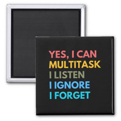 Yes I Can Multitask Sarcastic Funny Refrigerator  Magnet
