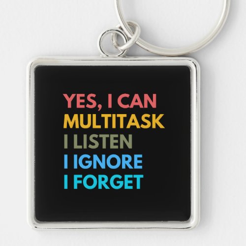 Yes I Can Multitask Sarcastic Sarcasm Funny Keychain