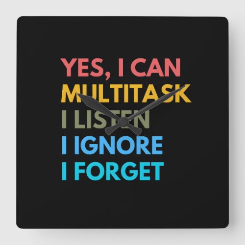 Yes I Can Multitask Sarcastic Sarcasm Funny Square Wall Clock