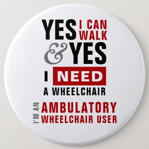 Yes I Can Walk  I Need A Wheelchair Disability Button